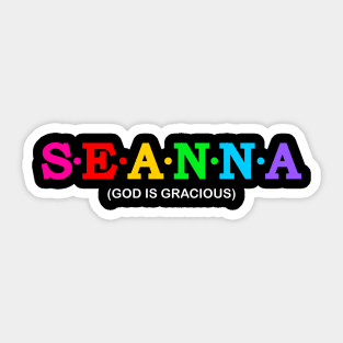 Seanna - God is gracious Sticker